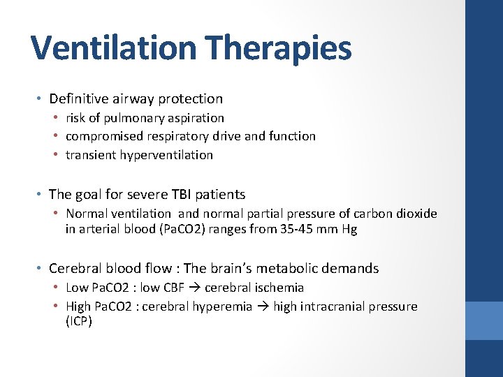 Ventilation Therapies • Definitive airway protection • risk of pulmonary aspiration • compromised respiratory