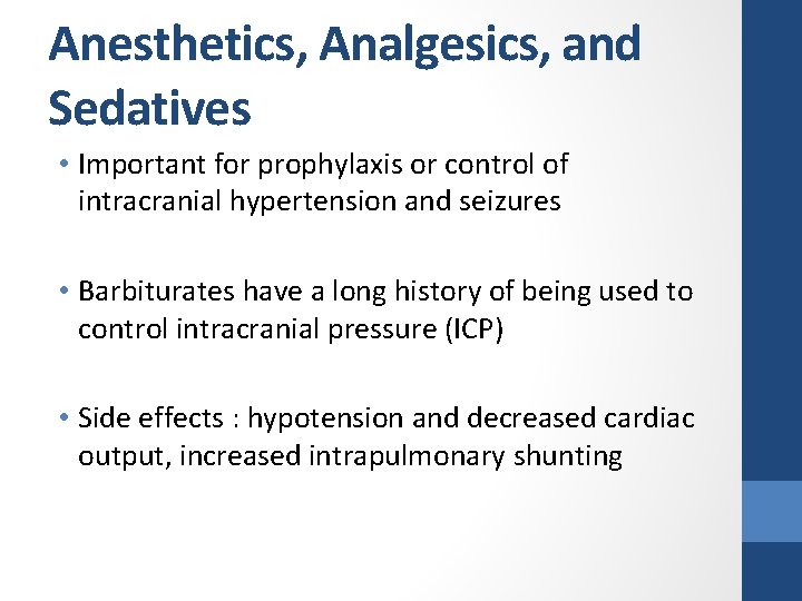 Anesthetics, Analgesics, and Sedatives • Important for prophylaxis or control of intracranial hypertension and
