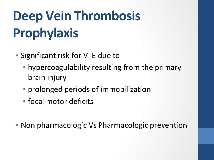 Deep Vein Thrombosis Prophylaxis • Significant risk for VTE due to • hypercoagulability resulting