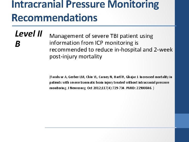 Intracranial Pressure Monitoring Recommendations Level II B Management of severe TBI patient using information