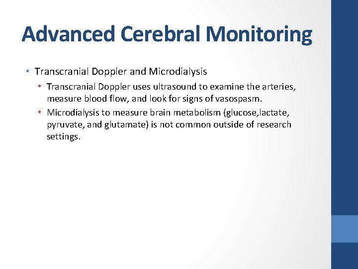 Advanced Cerebral Monitoring • Transcranial Doppler and Microdialysis • Transcranial Doppler uses ultrasound to