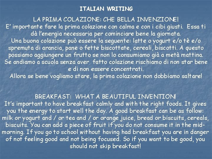 ITALIAN WRITING LA PRIMA COLAZIONE: CHE BELLA INVENZIONE! E’ importante fare la prima colazione