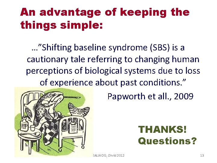 An advantage of keeping the things simple: …”Shifting baseline syndrome (SBS) is a cautionary