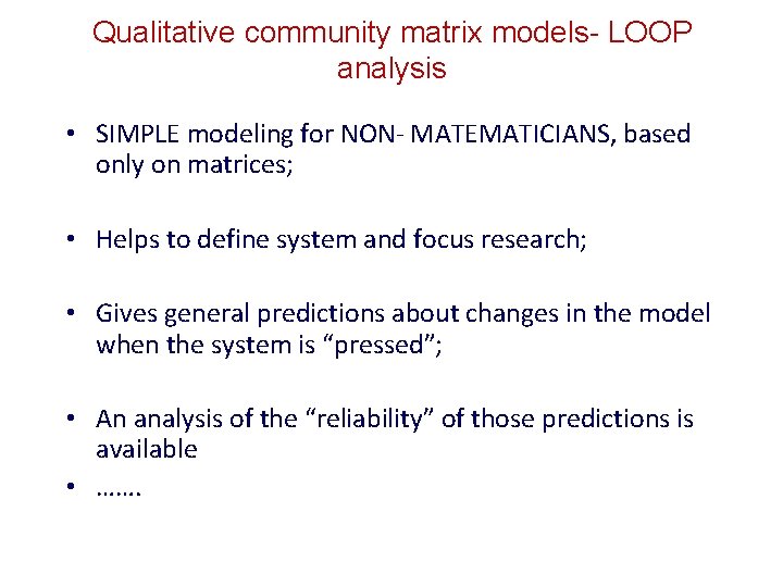 Qualitative community matrix models- LOOP analysis • SIMPLE modeling for NON- MATEMATICIANS, based only