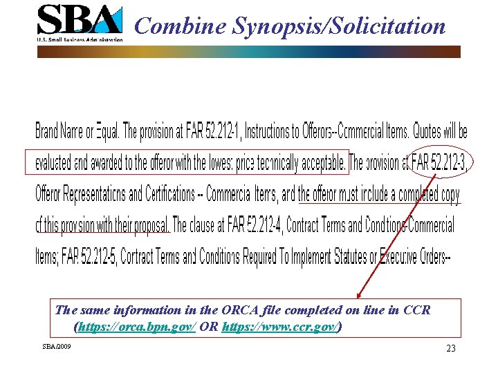 Combine Synopsis/Solicitation The same information in the ORCA file completed on line in CCR