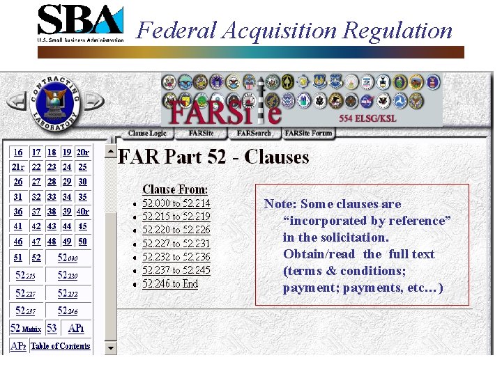 Federal Acquisition Regulation Note: Some clauses are “incorporated by reference” in the solicitation. Obtain/read