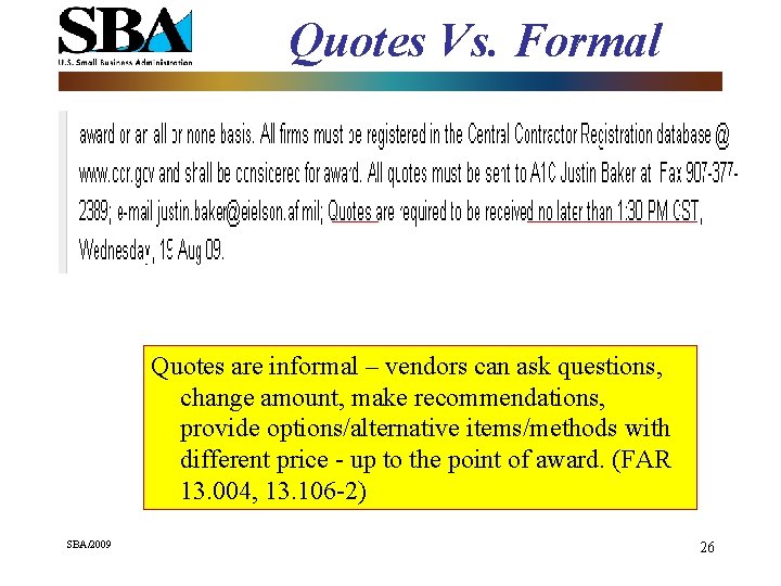 Quotes Vs. Formal Quotes are informal – vendors can ask questions, change amount, make