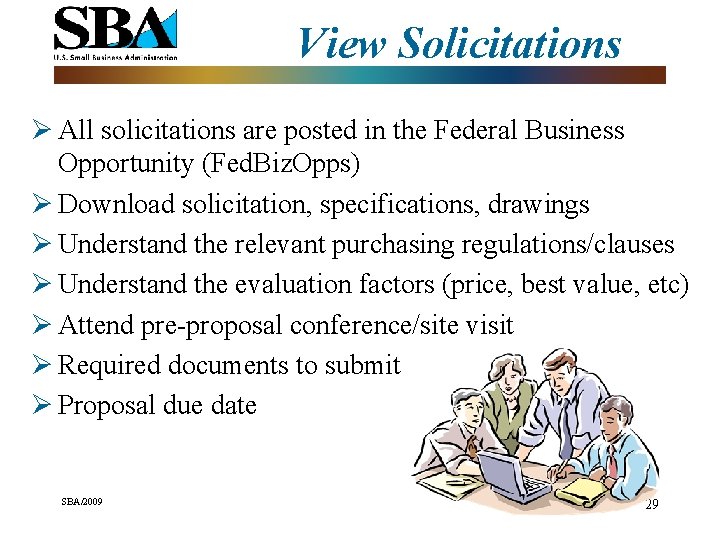 View Solicitations Ø All solicitations are posted in the Federal Business Opportunity (Fed. Biz.
