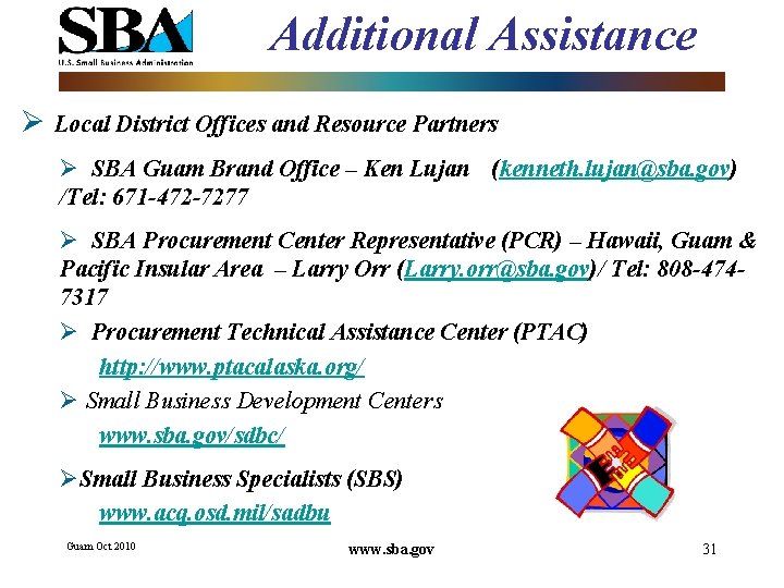 Additional Assistance Ø Local District Offices and Resource Partners Ø SBA Guam Brand Office