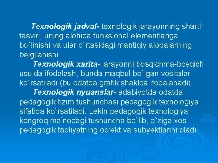 Teхnоlоgik jаdvаl- teхnоlоgik jаrаyonning shаrtli tаsviri, uning аlоhidа funksiоnаl elementlаrigа bo`linishi vа ulаr o`rtаsidаgi