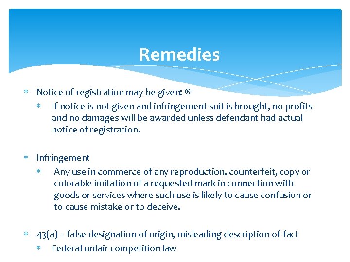 Remedies Notice of registration may be given: ® If notice is not given and