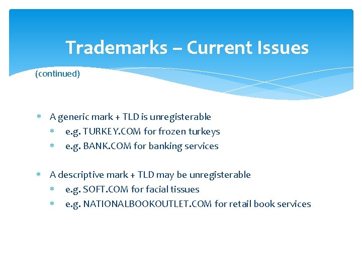 Trademarks – Current Issues (continued) A generic mark + TLD is unregisterable e. g.