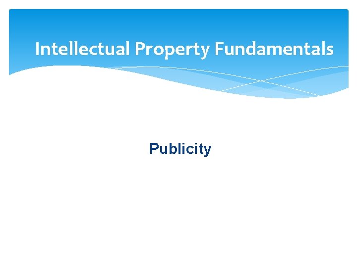 Intellectual Property Fundamentals Publicity 