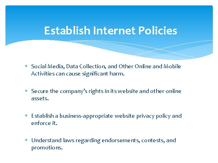 Establish Internet Policies Social Media, Data Collection, and Other Online and Mobile Activities can