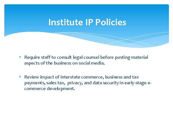 Institute IP Policies Require staff to consult legal counsel before posting material aspects of