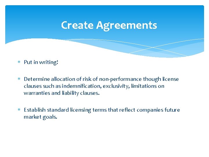 Create Agreements Put in writing! Determine allocation of risk of non-performance though license clauses