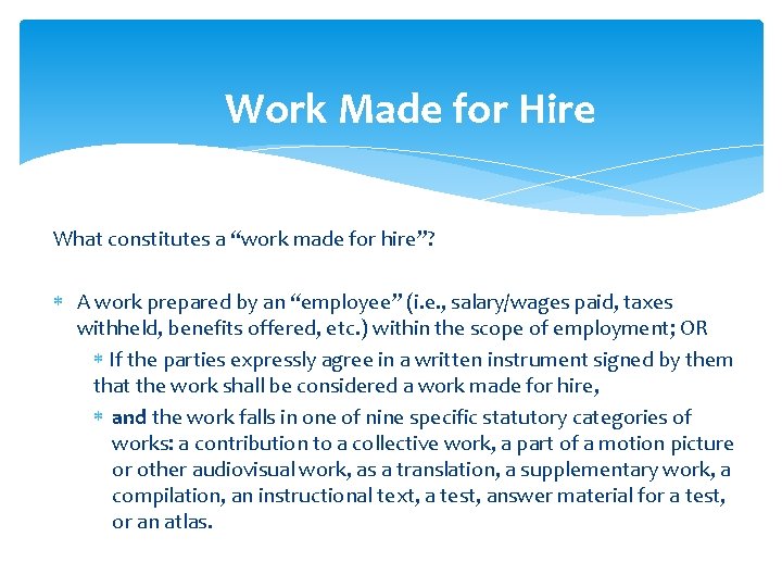 Work Made for Hire What constitutes a “work made for hire”? A work prepared
