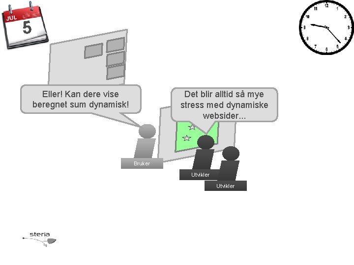 5 Eller! Kan dere vise beregnet sum dynamisk! Det blir alltid så mye stress