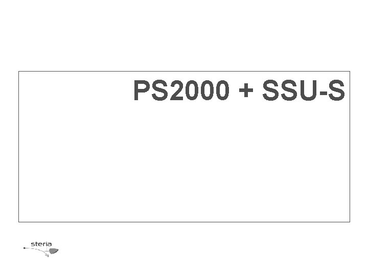PS 2000 + SSU-S 