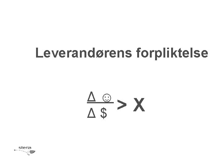 Leverandørens forpliktelse Δ ☺ > Δ $ X 