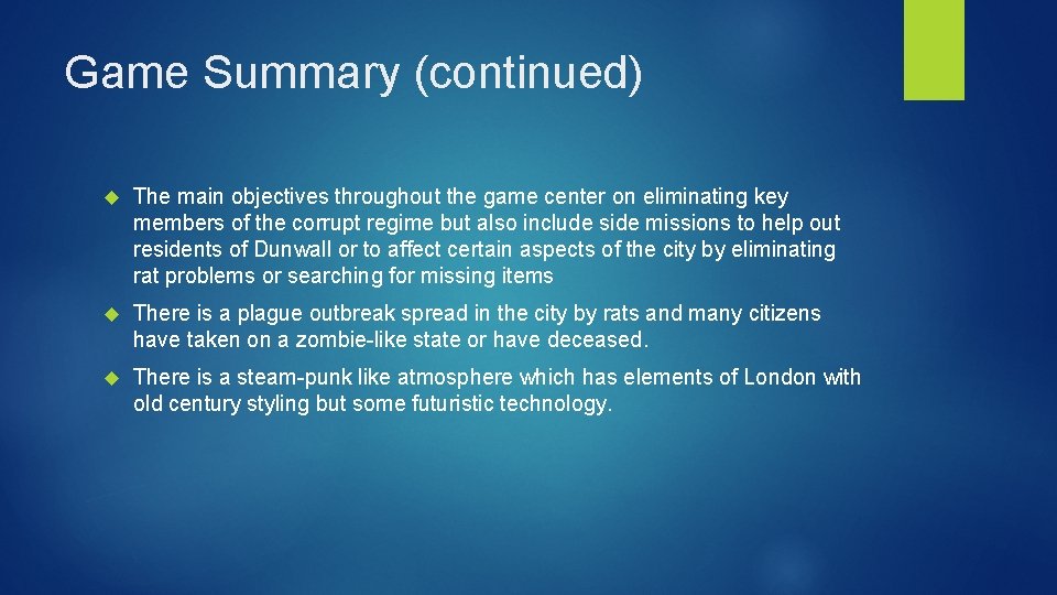 Game Summary (continued) The main objectives throughout the game center on eliminating key members