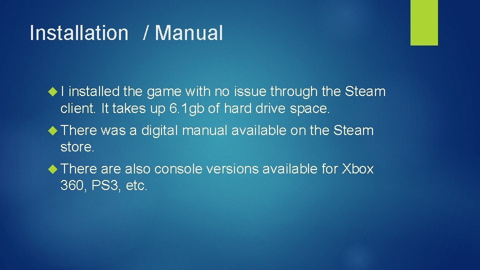 Installation / Manual I installed the game with no issue through the Steam client.