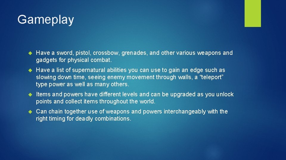 Gameplay Have a sword, pistol, crossbow, grenades, and other various weapons and gadgets for