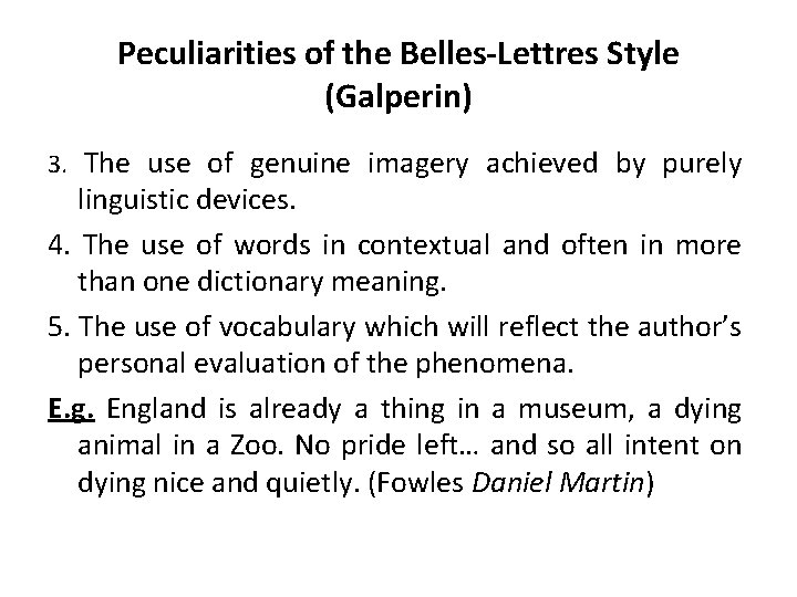 Peculiarities of the Belles-Lettres Style (Galperin) 3. The use of genuine imagery achieved by