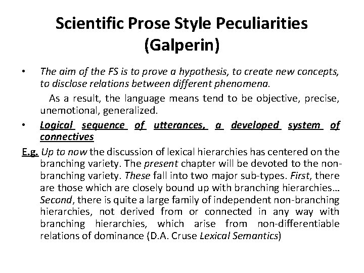 Scientific Prose Style Peculiarities (Galperin) The aim of the FS is to prove a