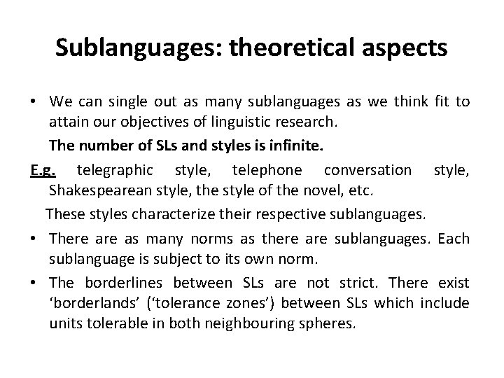 Sublanguages: theoretical aspects • We can single out as many sublanguages as we think