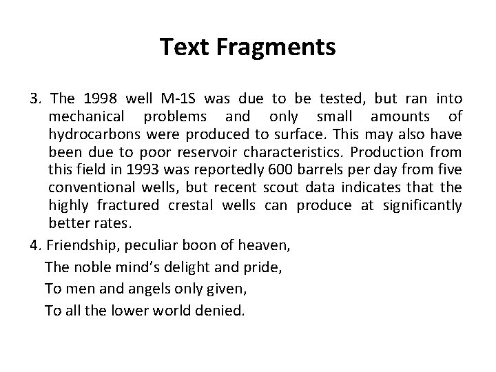 Text Fragments 3. The 1998 well M-1 S was due to be tested, but