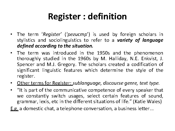 Register : definition • The term ‘Register’ (‘регистр’) is used by foreign scholars in