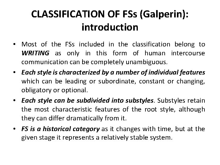 CLASSIFICATION OF FSs (Galperin): introduction • Most of the FSs included in the classification