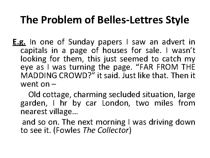 The Problem of Belles-Lettres Style E. g. In one of Sunday papers I saw
