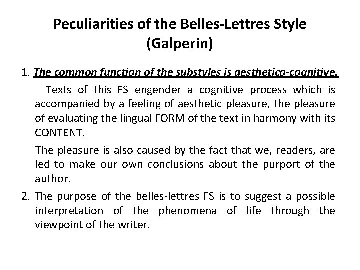 Peculiarities of the Belles-Lettres Style (Galperin) 1. The common function of the substyles is