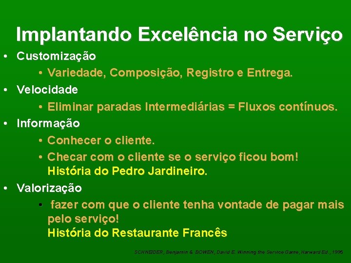 Implantando Excelência no Serviço • Customização • Variedade, Composição, Registro e Entrega. • Velocidade