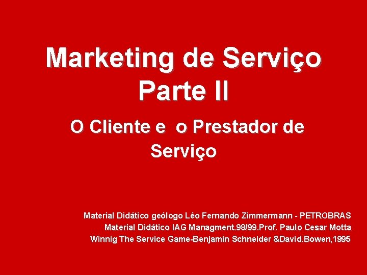 Marketing de Serviço Parte II O Cliente e o Prestador de Serviço Material Didático
