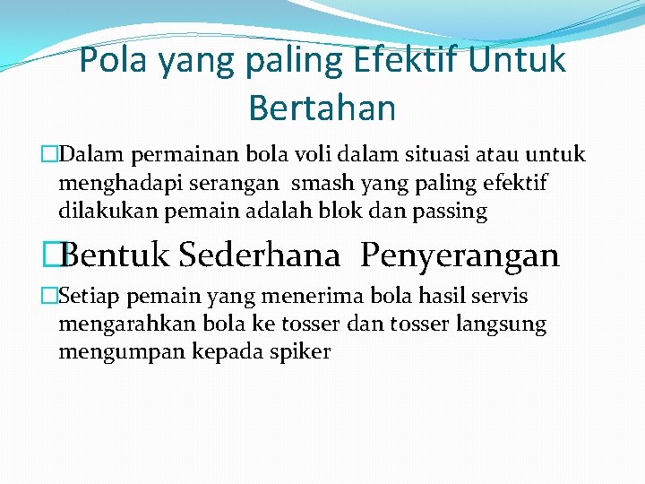 Pola yang paling Efektif Untuk Bertahan �Dalam permainan bola voli dalam situasi atau untuk