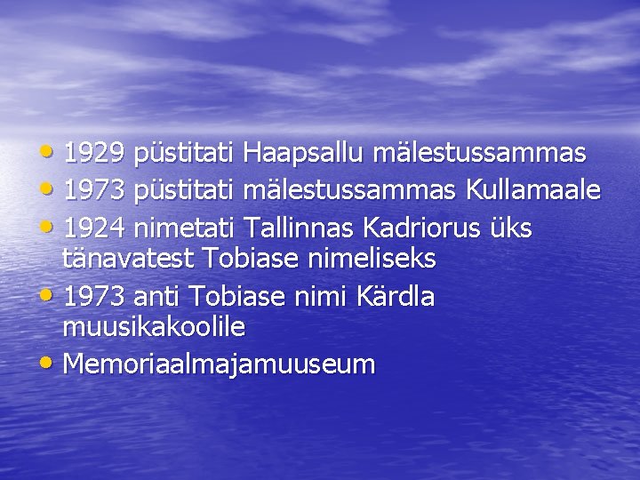  • 1929 püstitati Haapsallu mälestussammas • 1973 püstitati mälestussammas Kullamaale • 1924 nimetati