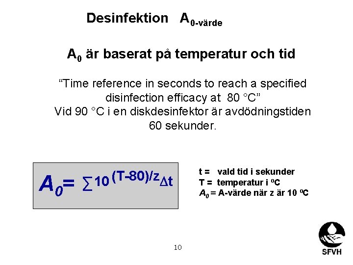 Desinfektion A 0 -värde A 0 är baserat på temperatur och tid “Time reference