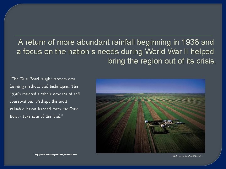 A return of more abundant rainfall beginning in 1938 and a focus on the