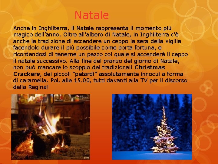 Natale Anche in Inghilterra, il Natale rappresenta il momento più magico dell’anno. Oltre all’albero