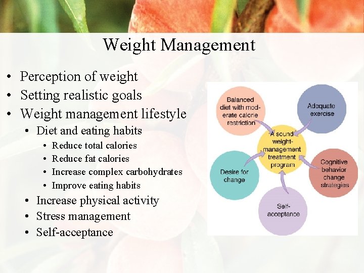 Weight Management • Perception of weight • Setting realistic goals • Weight management lifestyle