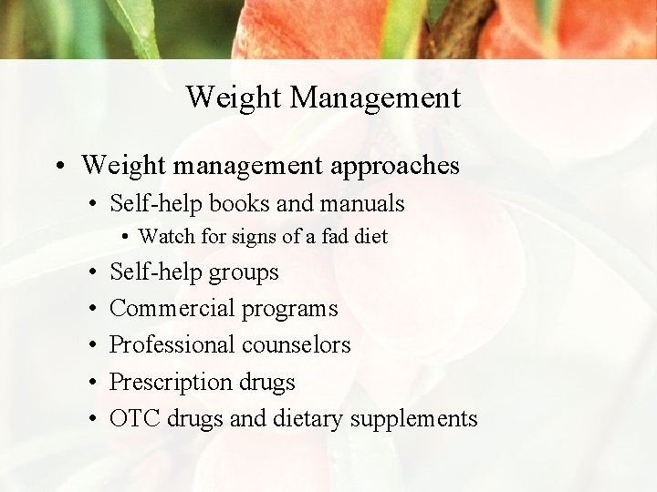 Weight Management • Weight management approaches • Self-help books and manuals • Watch for