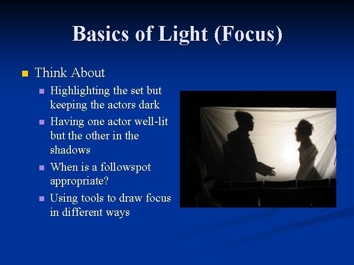 Basics of Light (Focus) n Think About n n Highlighting the set but keeping