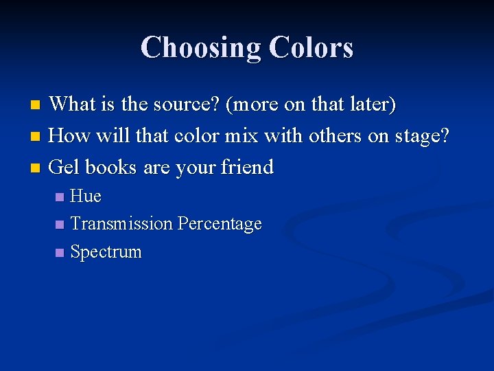 Choosing Colors What is the source? (more on that later) n How will that
