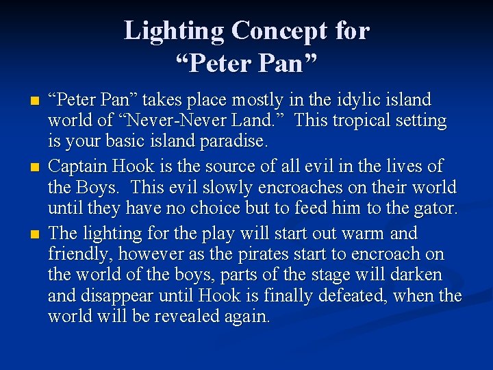 Lighting Concept for “Peter Pan” n n n “Peter Pan” takes place mostly in