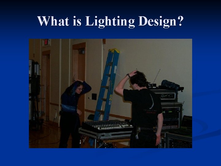 What is Lighting Design? 