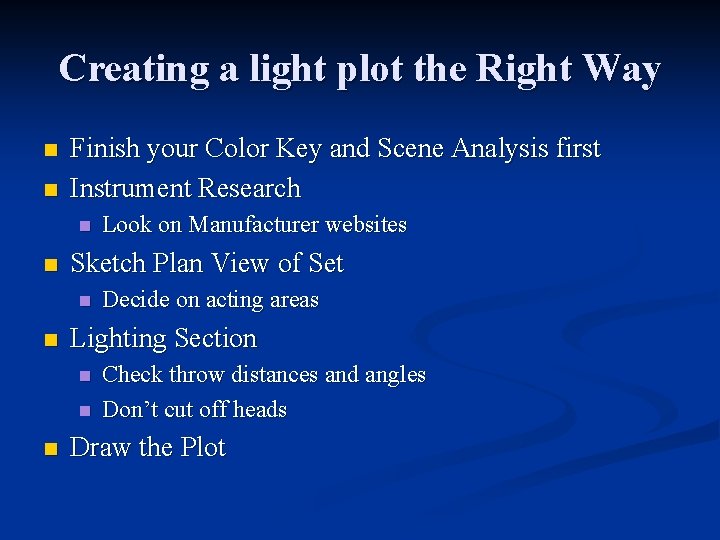 Creating a light plot the Right Way n n Finish your Color Key and