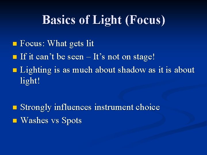 Basics of Light (Focus) Focus: What gets lit n If it can’t be seen